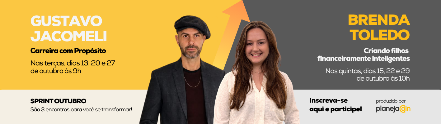 Sprints de outubro: Carreira com propósito com Gustavo Jacomeli e Criando filhos financeiramente inteligentes com Brenda Toledo